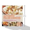 Authentic Polish Cooking: 120 Mouthwatering Recipes, from Old-Country Staples to Exquisite Modern Cuisine - Image 3