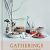 Gatherings: recipes for feasts great and small