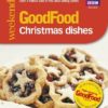 Good Food: 101 Christmas Dishes (Tried-and-Tested Recipes)