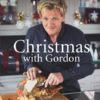 Christmas with Gordon: by Gordon Ramsay